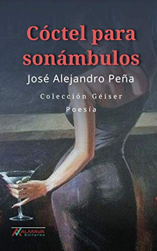 Coctel Para Sonambulos (coleccion Geiser : Poesia)