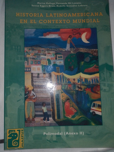 Historia Latinoamericana En El Contexto Mundial, Ed. Maipue