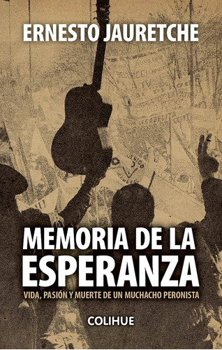 Memoria De La Esperanza - Ernesto Jauretche