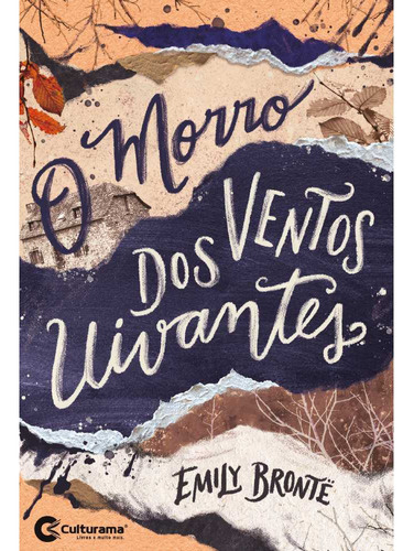 O Morro Dos Ventos Uivantes, De Emily Brontë. Editora Culturama, Capa Mole Em Português, 2023