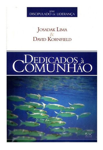 Dedicados A Comunhão - Josadak Lima E David Kornfield