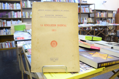 La Revolución Oriental De 1811. Agustín Beraza. (Usado)