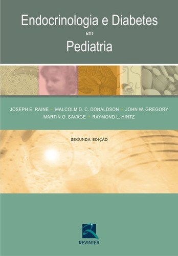 Endocrinologia E Diabetes Em Pediatria, De Joseph E. Raine. Editora Revinter Em Português