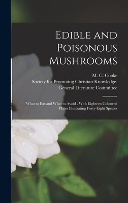 Libro Edible And Poisonous Mushrooms: What To Eat And Wha...