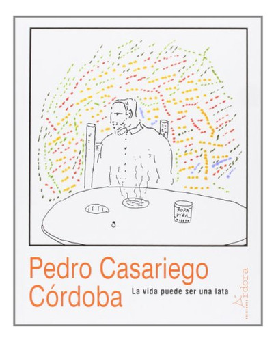 Libro La Vida Puede Ser Una Lata De Casariego Córdoba Pedro