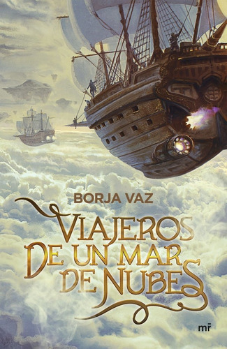 Viajeros de un mar de nubes, de VAZ, BORJA. Editorial Ediciones Martinez Roca, tapa blanda en español