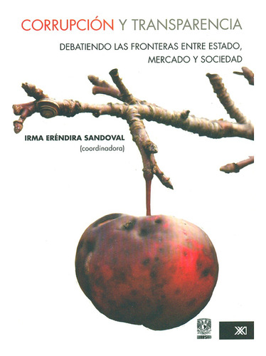 Corrupción Y Transparencia. Debatiendo Las Fronteras Entre E