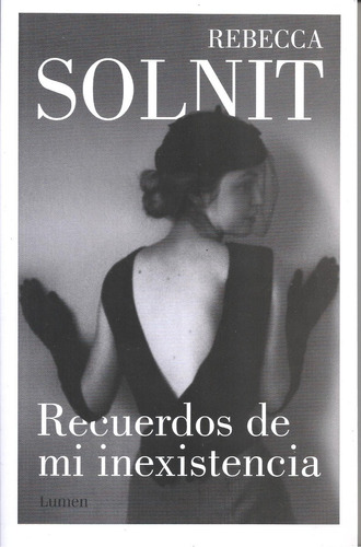 Recuerdos De Mi Inexistencia - Rebecca Solnit