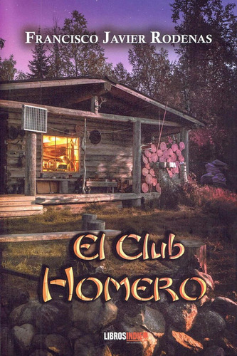 Libro: El Club Homero. Francisco Javier Rodenas. Ibd Quares