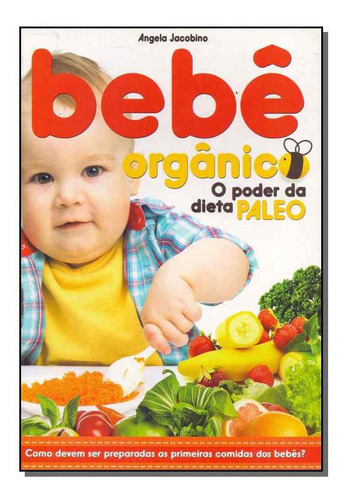 Bebê Orgânico - O Poder Da Dieta Paleo, De Jacobino, Angela. Editora Ediouro Publicacoes Em Português