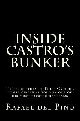 Libro Inside Castro's Bunker: The True Story Of One Of Hi...