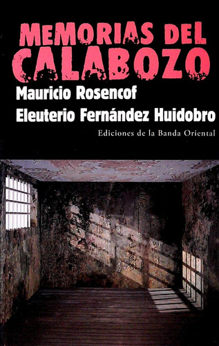 Libro: Memorias Del Calabozo - Rosencof / Fernández Huidobro