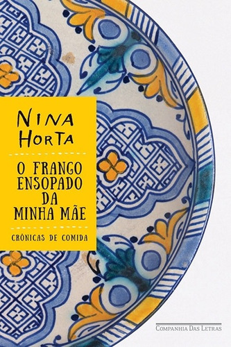 O Frango Ensopado Da Minha Mãe - Nina Horta
