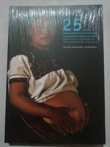 25 Años De Buenas Prácticas  Mortalidad  Materna En México 