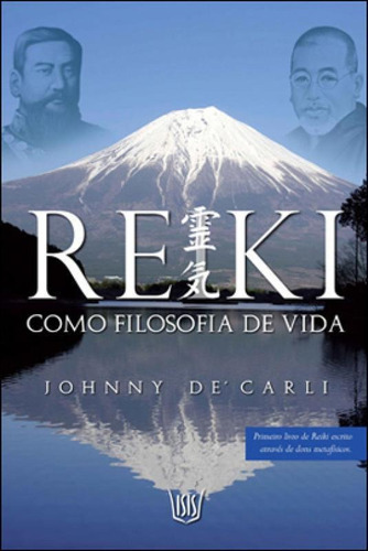 Reiki - Como Filosofia De Vida, De De'carli, Johnny. Editora Isis, Capa Mole Em Português