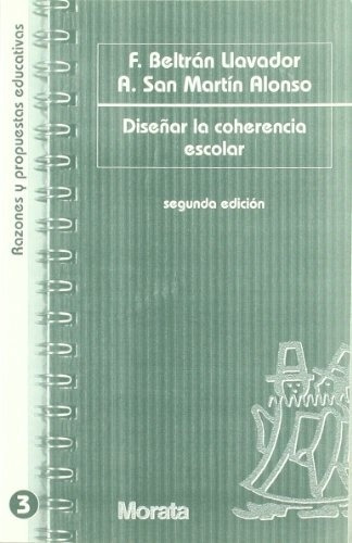 Diseñar La Coherencia Escolar - Fransisco Beltran Llavador, De Fransisco Beltran Llavador. Editorial Morata, Edición 1 En Español