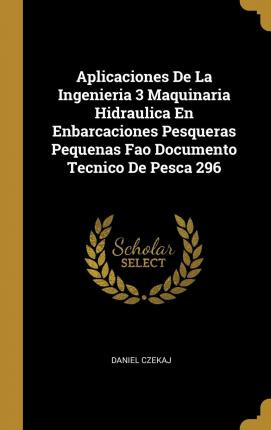Libro Aplicaciones De La Ingenieria 3 Maquinaria Hidrauli...