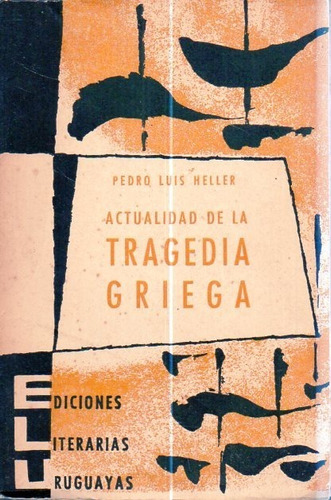 Actualidad De La Tragedia Griega Pedro Luis Meller 