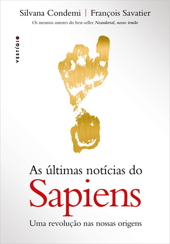 As últimas notícias do Sapiens: Uma revolução nas nossas origens, de Condemi, Silvana. Autêntica Editora Ltda., capa mole em português, 2019