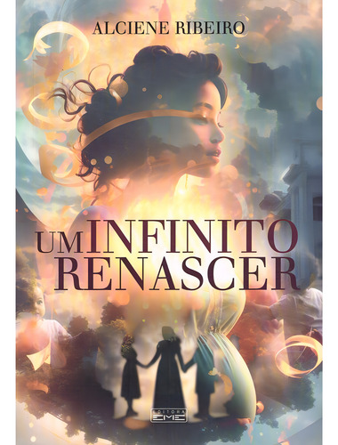 Um Infinito Renascer: Não Aplica, de : Alciene Maria Ribeiro Leite de Oliveira. Série Não aplica, vol. Não Aplica. Editora EME, capa mole, edição não aplica em português, 2023