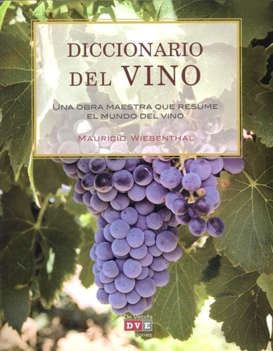 Diccionario Del Vino, De Wiesenthal Mauricio. Editorial Vecchi, Tapa Blanda En Español, 2012