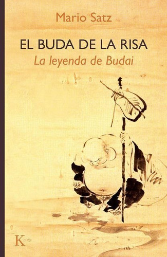 El Buda De La Risa - La Leyenda De Budai, Mario Satz, Kairós