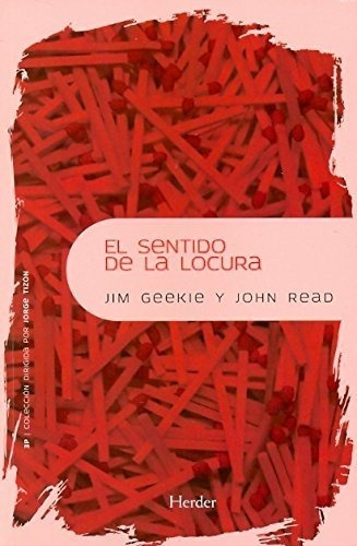 El Sentido De La Locura John Read Jim Geekie Ed. Herder