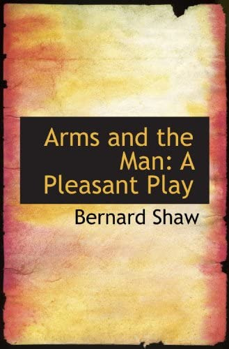 Libro:  Arms And The Man: A Pleasant Play