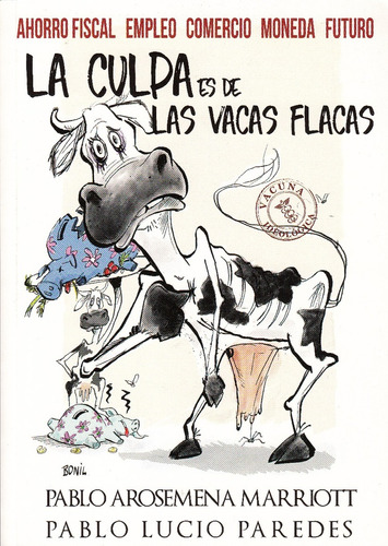 La Culpa Es De Las Vacas Flacas.. - Pablo Arosemena Marriott