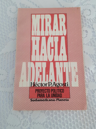 Mirar Hacia Adelante - Hector Agosti