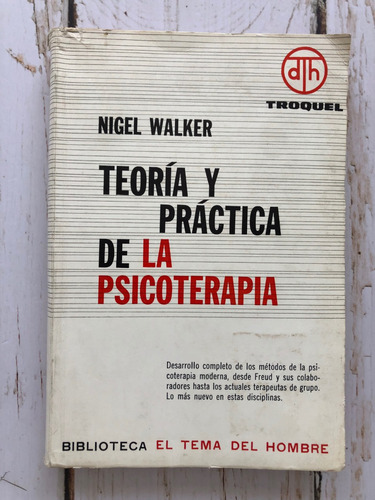 Teoría Y Práctica De La Psicoterapia / Nigel Walker