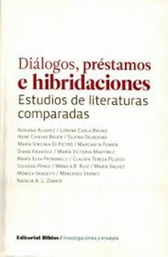 Diálogos, Préstamos E Hibridaciones. Estudios De Literaturas, De Aavv. Editorial Biblos En Español