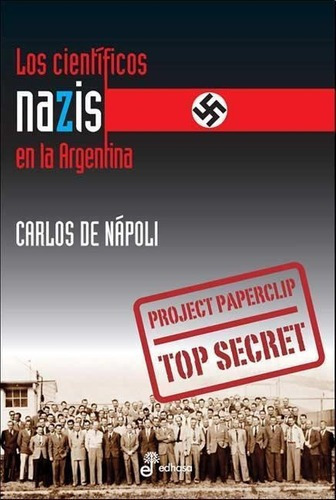 Cientificos Nazis En La Argentina, Los, De Napoli, Carlos De. Editorial Edhasa En Español