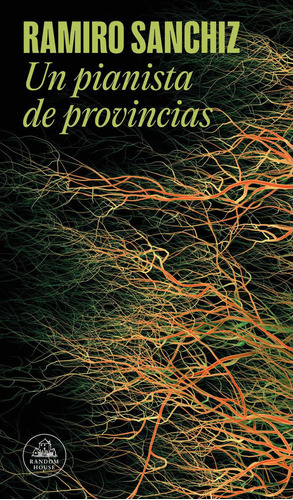 Libro Un Pianista De Provincias - Ramiro Sanchiz - Random House