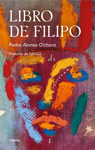 Libro De Filipo  El Soldado Romano - Pedro Alonso O'choro