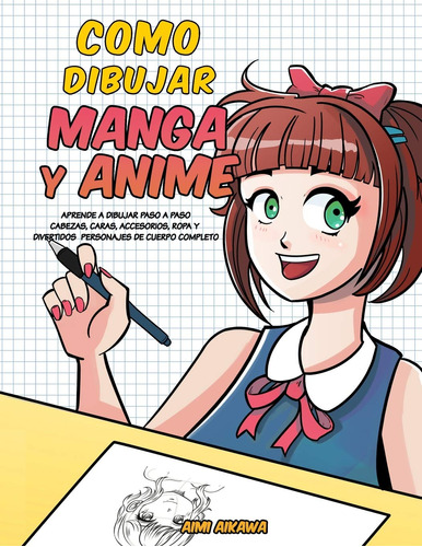 Dibujo De Manga Y Anime: Aprende A Dibujar Paso A Paso