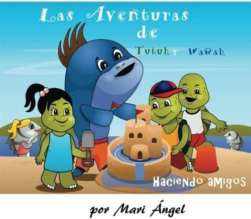 Libro: Las Aventuras De Tutuh Y Wawah Haciendo (spanish