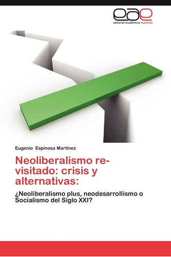 Libro: Neoliberalismo Re-visitado: Crisis Y Alternativas:: ¿