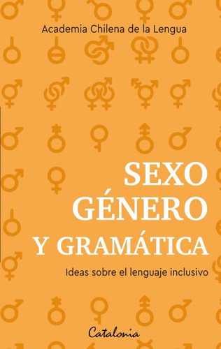 Libro Sexo, Género Y Gramática Academia Chilena De La Lengua