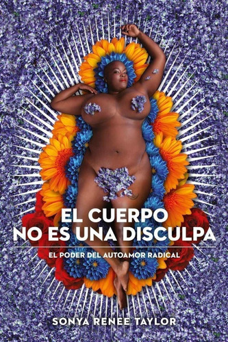 Libro: El Cuerpo No Es Una Disculpa. Taylor, Sonya Renee. Me