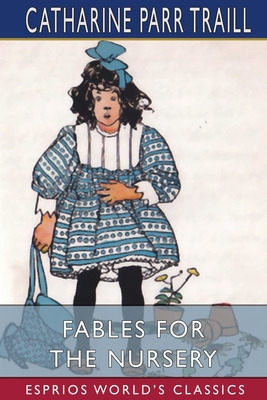 Libro Fables For The Nursery (esprios Classics): Original...