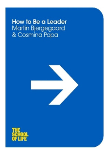 How To Be A Leader - Martin Bjergegaard, Cosmina Popa. Eb02