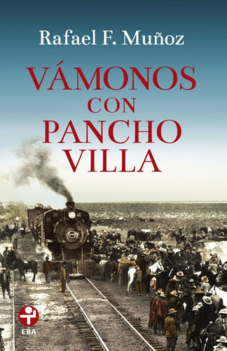 Vámonos con Pancho Villa, de Muñoz, Rafael F.. Serie Bolsillo Era Editorial Ediciones Era, tapa blanda en español, 2016