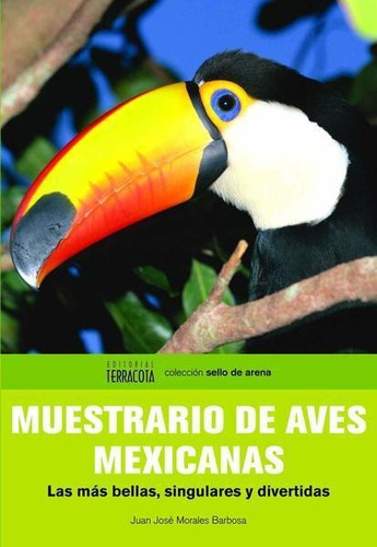 Muestrario De Aves Mexicanas. Las Más Bellas, Singulares Y D