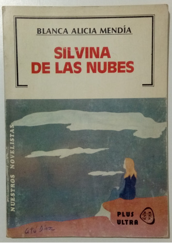 Silvina De Las Nubes Blanca Alcia Mendía Ed Plus Ultra Libro