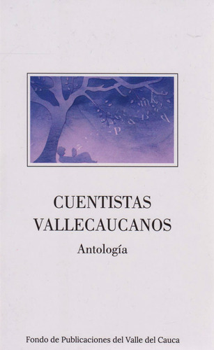 Cuentistas Vallecaucanos: Antologia, De Vários Autores. Editorial U. Autónoma De Occidente, Tapa Blanda, Edición 2019 En Español