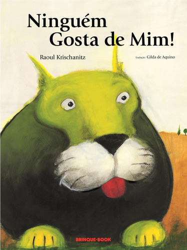 Ninguém gosta de mim!, de Krischanitz, Raoul. Brinque-Book Editora de Livros Ltda, capa mole em português, 2002