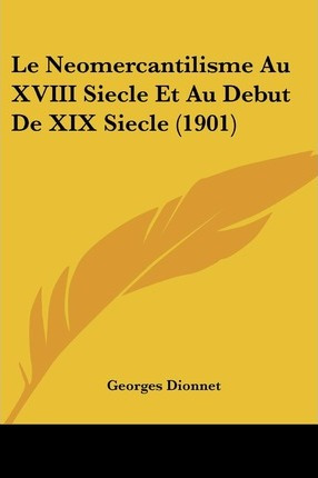 Libro Le Neomercantilisme Au Xviii Siecle Et Au Debut De ...