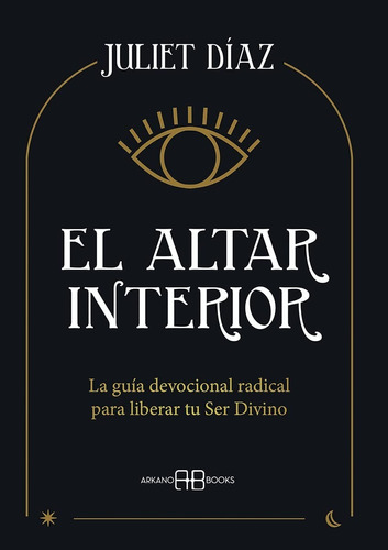 El Altar Interior - Juliet Diaz - Arkano Books