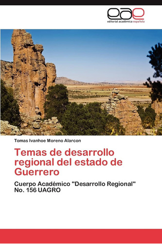 Libro: Temas De Desarrollo Regional Del Estado De Guerrero: 